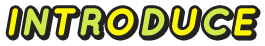 INTRODUCE